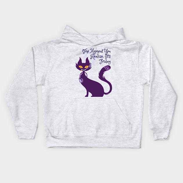 The Moment You Realize, It's Friday - Catsondrugs.com goodvibes, love, instagood, instagram, happy, positivevibes, nature, life, like, lifestyle, follow, picoftheday, smile, vibes Kids Hoodie by catsondrugs.com
